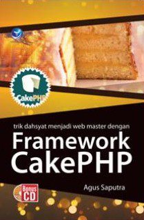 Trik Dahsyat Menjadi Web Master Dengan Framework CakePHP
